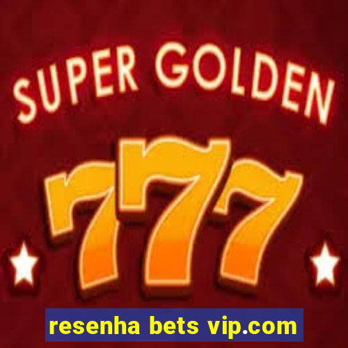 resenha bets vip.com